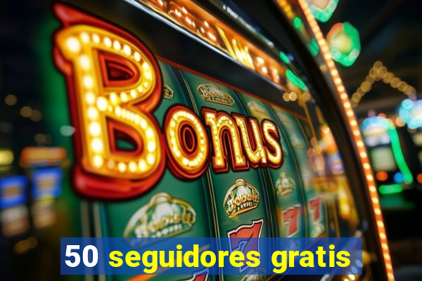 50 seguidores gratis